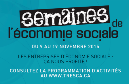 Affichette : Semaine de l'économie sociale - Les entreprises d'économie sociale, ça nous profite ! Consultez la programmation sur www.tresca.ca