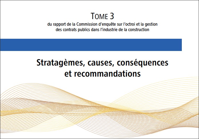 Page couverture du Tome 3 du rapport de la Commission d'enquête sur l'octroi et la gestion des contrats publics dans l'industrie de la construction - Stratagèmes, causes, conséquences et recommandations.