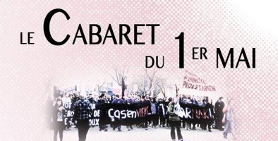 Sur fond rose, petite photo d'une banderole devant une manif qui se lit « ça s'en vient en tabarnac ! ».  Le Cabaret du 1er Mai.