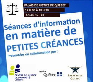 Affichette : Séances d'information en matière de petites créances - Logo CJPQC, Justice Québec, Barreau de Québec. Dessin classique d'une balance de justice.