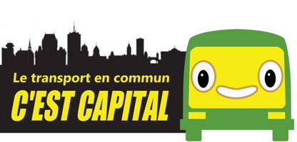 Bannière : ombre noir de la ville de Québec (Château Frontenac, Complexe G, etc.). Autobus vivant (visage), jaune, à grand sourire. Le transport en commun, C'EST CAPITAL (grandes lettres jaunes).