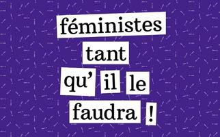 [ Affichette officielle du 8 mars au Québec : « féministes tant qu'il le faudra ! » sur fond mauve.]