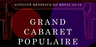 Affichette sur fond de zones de couleurs mélangés, donc un cercle rouge et un cercle mauve. Activité bénéfice du RÉPAC 03-12 - Grand cabaret populaire.