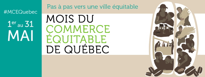 bannière : #MCEQuebec 1er au 31 mai - Mois du commerce équitable de Québec - Pas à pas vers une ville équitable. Logo : six petits dessins d'agriculteurs et agricultrices, manipulant des grains et du blé.