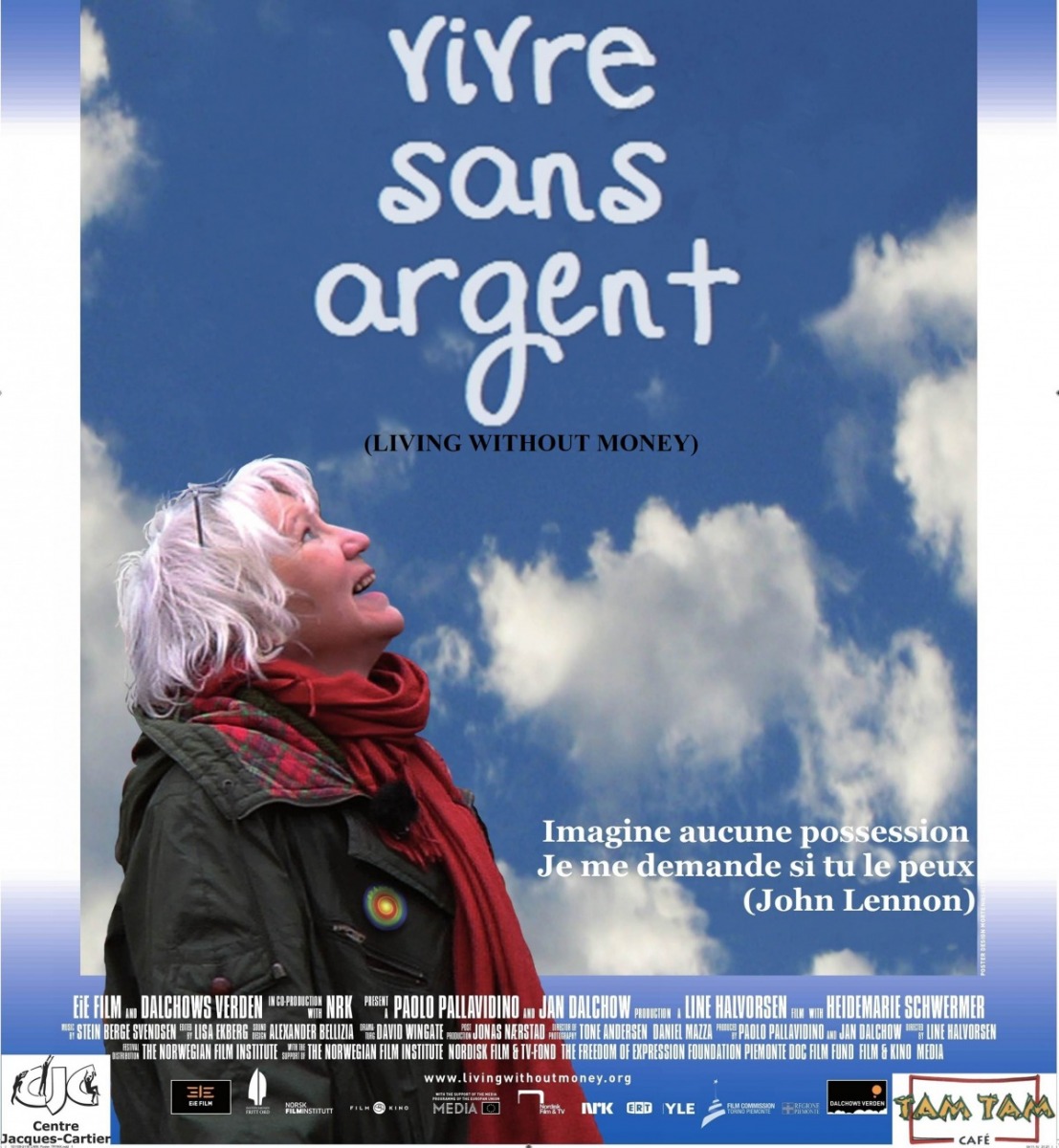 affiche : sur fonds de ciel bleu, une femme aux cheveux blancs regardent vers le ciel. Vivre sans argent. Imagine aucune possession - Je me demande si tu le peux. - John Lennon 