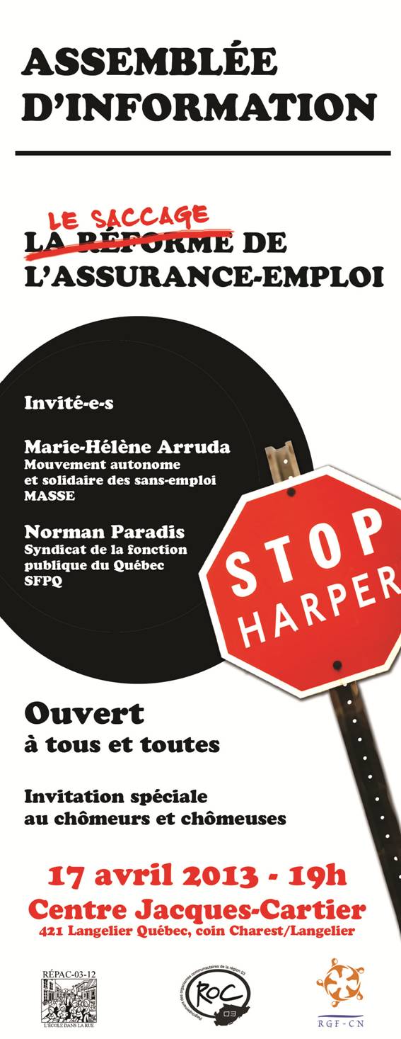 Affiche : les mots La réforme sont rayés en rouge et remplacé par les mots Le saccage. Une signalisation routière STOP HARPER. Ouvert à tous-tes. Logos du RÉPAC 03-12, du ROC 03 et du RGF-CN