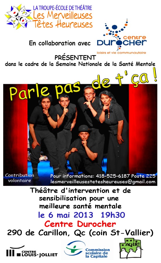 affiche : photo où cinq des acteur-trices, vêtus de noir en tenant un doigt devant leur bouche pour dire qu'il faut se taire. Logo de la troupe : 4 masques, aux émotions différentes, en cercle avec des cornes bleu et jaune qui jaillissent. Logo du Centre Louis-Jolliet ; Commission scolaire de la Capitale ; AGIR.