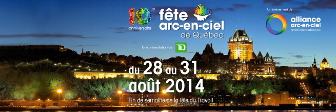Bannière : sur fond d'une photo panoramique de Québec la nuit où on voit le Château Frontenac lumineux. 10e anniversaire Fête arc-en-ciel de Québec. par Alliance arc-en-ciel dont le logo est un cercle aux couleurs multiiples. du 28 au 31 août 2014. Logo de TD, institution financière.