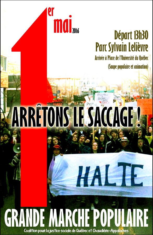 [Affiche: 1er mai géant en rouge, sur fond d'une manifestation de la Coalition avec une bannière au devant « HALTE ... ».  Grande marche populaire - Arrêtons le saccage!]