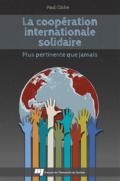 Dessin de la Terre où les continents sont rouges. Une dizaine de mains de couleur différente soutiennent la Terre. Sur fond gris foncé. Presse de l'Univ. du Québec.