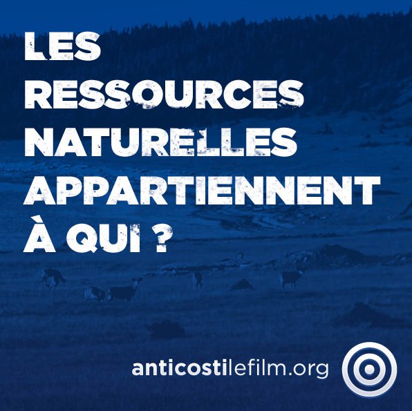 Affichette : Les ressources naturelles appartiennent à qui ? anticostilefilm.org