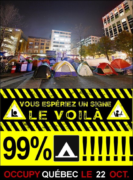 Une photo suivi d'une affichette: photo de tentes sur le béton du parc, derrière des édifices éclairés pour la nuit. En-dessous, l'affichette ressemble à une affiche de construction: Vous espériez un signe, le voilà. 99 % !!!!! Occupy Québec le 22 oct.