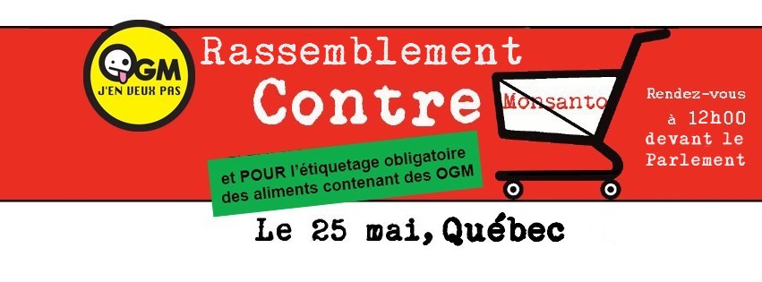 Du côté gauche, un logo anti-OGM dont le O contient un visage ultra simple avec un oeil est plus gros et la langue est sortie et la phrase J'en veux pas. Rassemblement POUR l'étiquetage des aliments contenant des OGM. Un panier d'épicerie avec le mot Monsanto qui est barré.