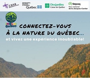 Affiche : Connectez-vous à la nature du Québec et vivez une expérience inoubliable !  Photo d'une vallée jaune et verte de forêt. Logo : CASA Latino-américaine ; Québec ; Desjardins, Caisse de Québec ; SÉPAQ Parc national de la Jacques-Cartier.