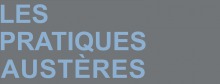 affichette: Les pratiques austères [lettres bleus pâles sur fond gris]