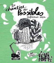 Affiche sur fond vert pâle : dessin au crayon noir d'immeubles en hauteur, d'arbres difformes, d'une pèle mécanique et d'une foule qui l'affronte en criant « À nous la rue ! ». Sous-titre : neighborhood utopie.