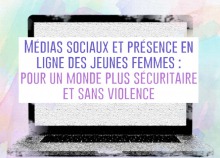 Affiche : écran gris et flou. Affiche blanche par-dessus : médias sociaux et présence en ligne des jeunes femmes. Pour un monde plus sécuritaire et sans violence.